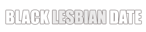 Black Lesbian Dating